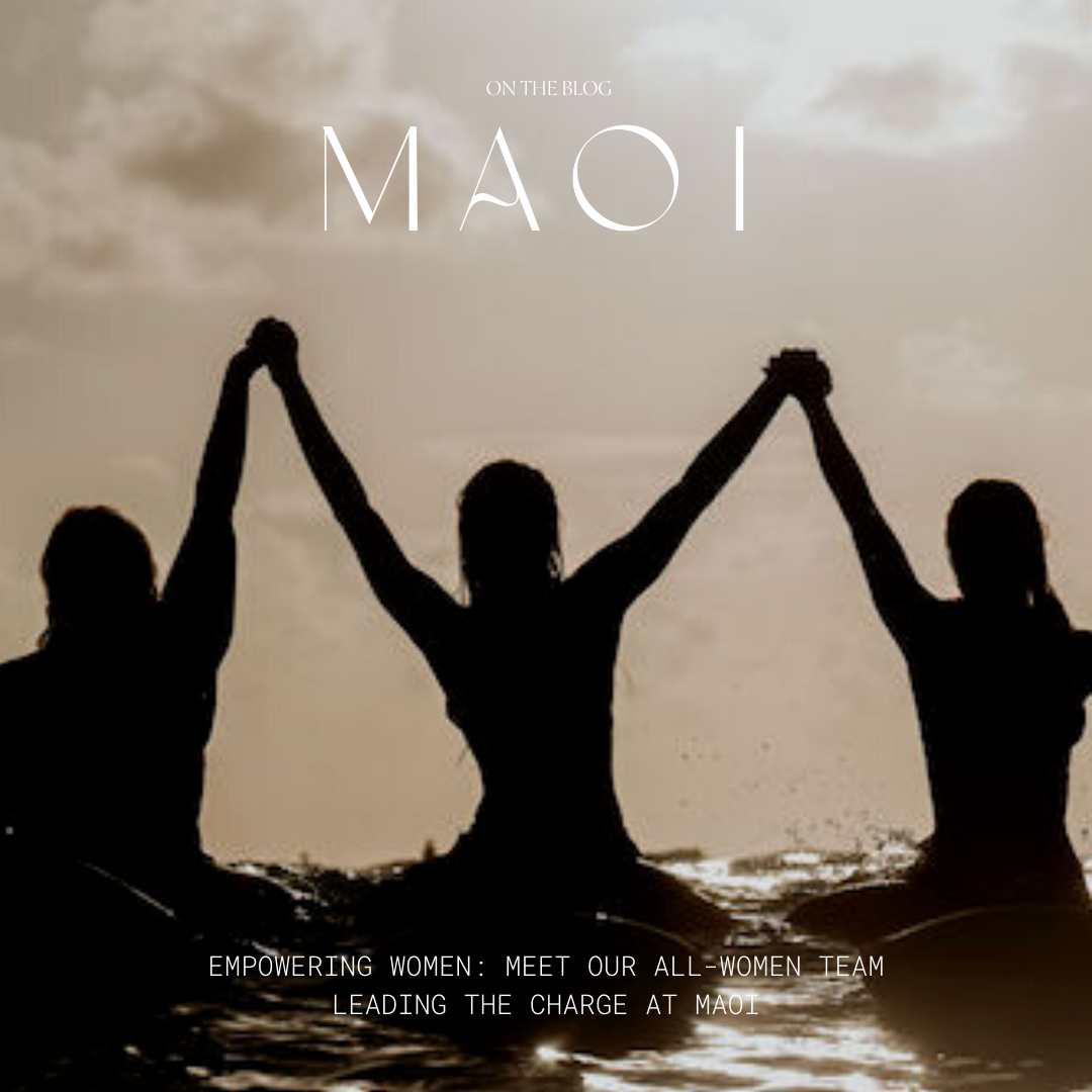 Empowering Women: Meet Our All-Women Team Leading the Charge at Maoi
